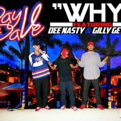DayVDave ft. Dee Nasty & GillyGetEm - Why (So Fly) (Prod. by Moshuun)