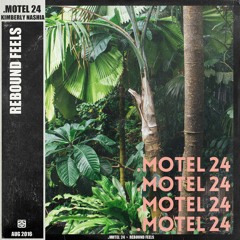 .MOTEL 24 - Rebound Feels ft. Kimberly Nashia