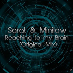 Sarat & Minilow - Reching To My Brain (Original Mix)