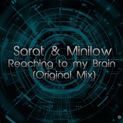 Sarat & Minilow - Reching To My Brain (Original Mix)