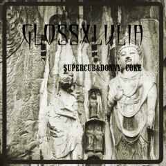 GLOSSXLVLIA $UPERCUB X DONNY COKE