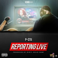 P-$tu - Reporting Live [Prod. By DirtyChildRant]