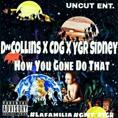 D~Collins x CDG x YGR Sidney - How Y.mp3
