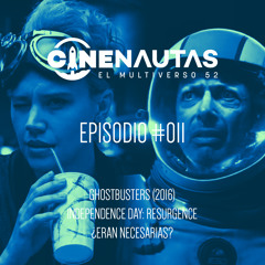 Cinenautas #011 - Ghostbusters (2016) e Independence Day: Resurgence