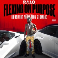 Ralo - Flexin On Purpose (Ft. Lil Uzi Vert, Young Thug & 21 Savage)