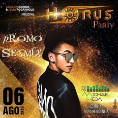 DJ Michael Wega - PromoSet  HORUS PARTY  (AGO 2K16)