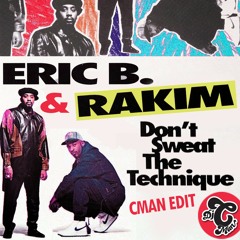 Eric B & Rakim - Don't Sweat The Technique (Breaks CMAN Edit)