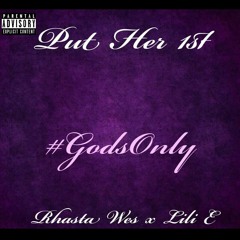 Put Her 1st ft. Lili E