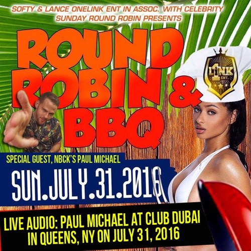 PAUL MICHAEL LIVE AT CLUB DUBAI IN QUEENS NYC ON JULY 31st