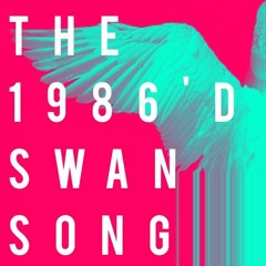 Swan Song (prod. by The 1986'd)