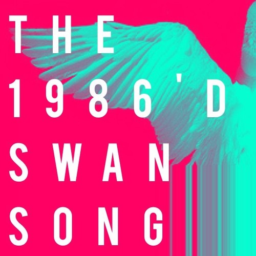 Swan Song (prod. by The 1986'd)