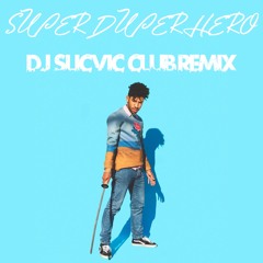 SUPERDUPERHERO - KYLE (DJ SLICVIC CLUB REMIX)