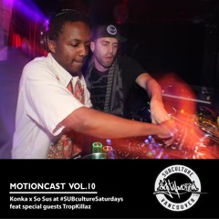 Digital Motion presents #MotionCast 10 - Konka b2b So Sus - Tropkillaz show Mix #SUBcultureSaturdays