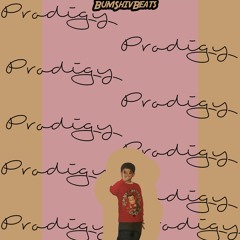 Prodigy (Prod. By BumShiv)