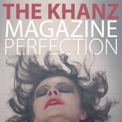 The Khanz - Magazine Perfection