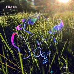 TRACE - Low (Cube Happy Remix)