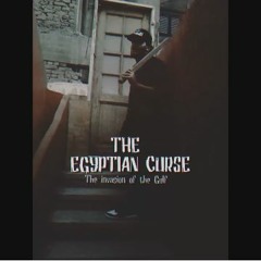 The Egyptian curse  اللعنة المصرية