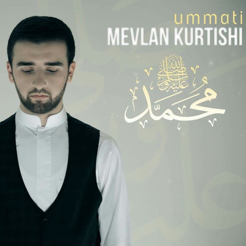 Mevlan Kurtishi - Ummati - أمتي (Arabic) 2016