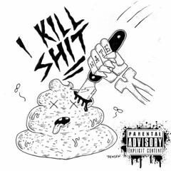 I Kill Shit Ft. Lil Sean