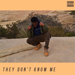They Don't Know Me