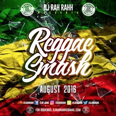 DJ RaH RahH - Reggae Smash (August 2016)