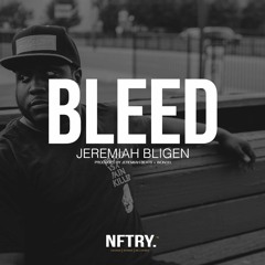 Bleed [Produced by JeremiahBeats, Wontel & Bligen]