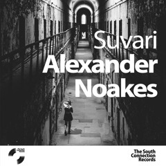 Alexander Noakes - Suvari Ep - The South Connection Records 2016