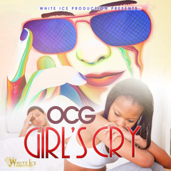 Ocg - Girl's Cry (Produced by White Ice Production)