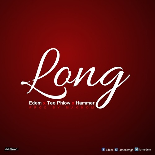 Edem - Long ft Tee Phlow (Prod by Magnom)