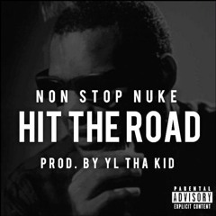 Non Stop Nuke hit the road-produced by YL tha kid