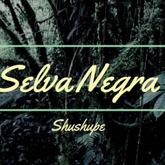 Shushupe - Selva Negra