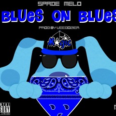 Spade Melo - Blues On Blues (Prod. By VeeDozier)