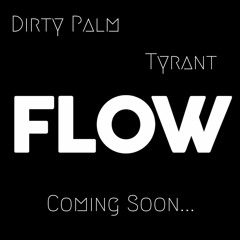 Dirty Palm & Tyrant - Flow (Original Mix) - Teaser