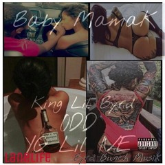 King Byrd -BabyMamaK ft. ODD,YG Lil I