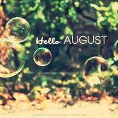 HELLO AUGUST
