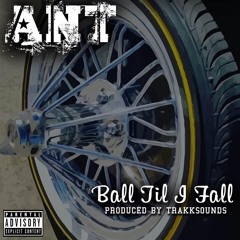 Ball Till i Fall (prod by Trakksounds)