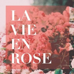 la vie en rose 🌹