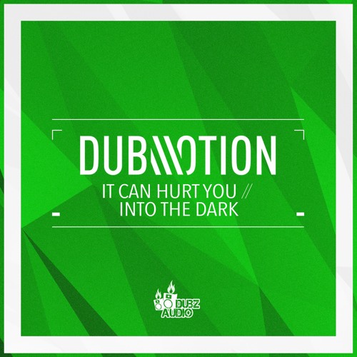 Dub Motion - It Can Hurt You - 18.08.2016