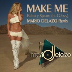 Britney Spears - Make Me... (ft. G - Eazy) (Mario Delazo Remix)