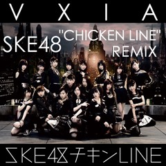 SKE48 "CHICKEN LINE" (チキンLINE) REMIX