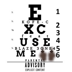 KOFE-C - Excuse Me ft. KOFE DA KILLA
