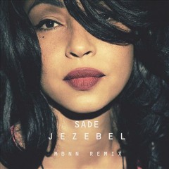 Sade - Jezebel (MBNN Remix)