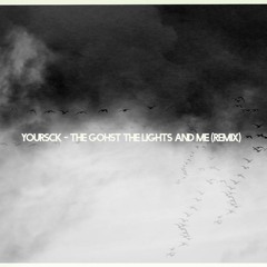 Yoursck - The ghost the lights and me  (P.Carp Remix unmastert)