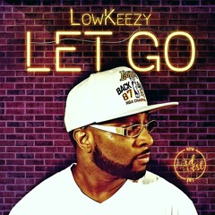 LowKeezy Let Go