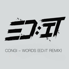Congi - Words (Ed:it Remix)