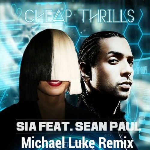 (Michael Luke Remix)Sia Ft Sean paul - Cheap Thrills by 