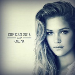 Deep House 2016 | Chill Mix by LaFR