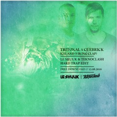 Tritonal X Cuebrick - Iceland(Viking Clap - Le Shuuk & Teknoclash Remix)