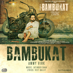 Bambukat | Ammy Virk | Latest Punjabi 2016 | iTunes Rip