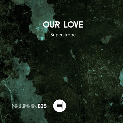 Superstrobe feat. Paula P'cay - Our Love (Original Mix) [Neuhain]